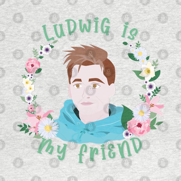 Ludwig is my friend by Karlie Designs